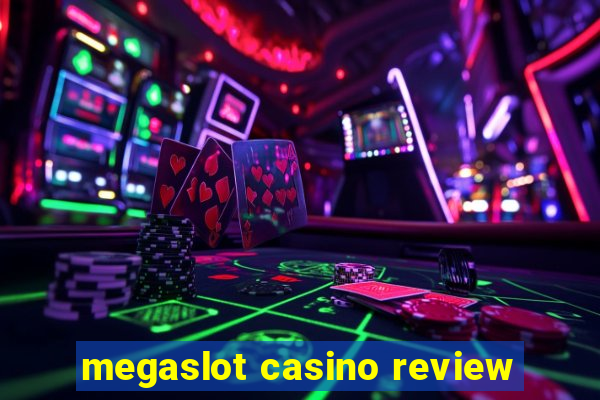 megaslot casino review